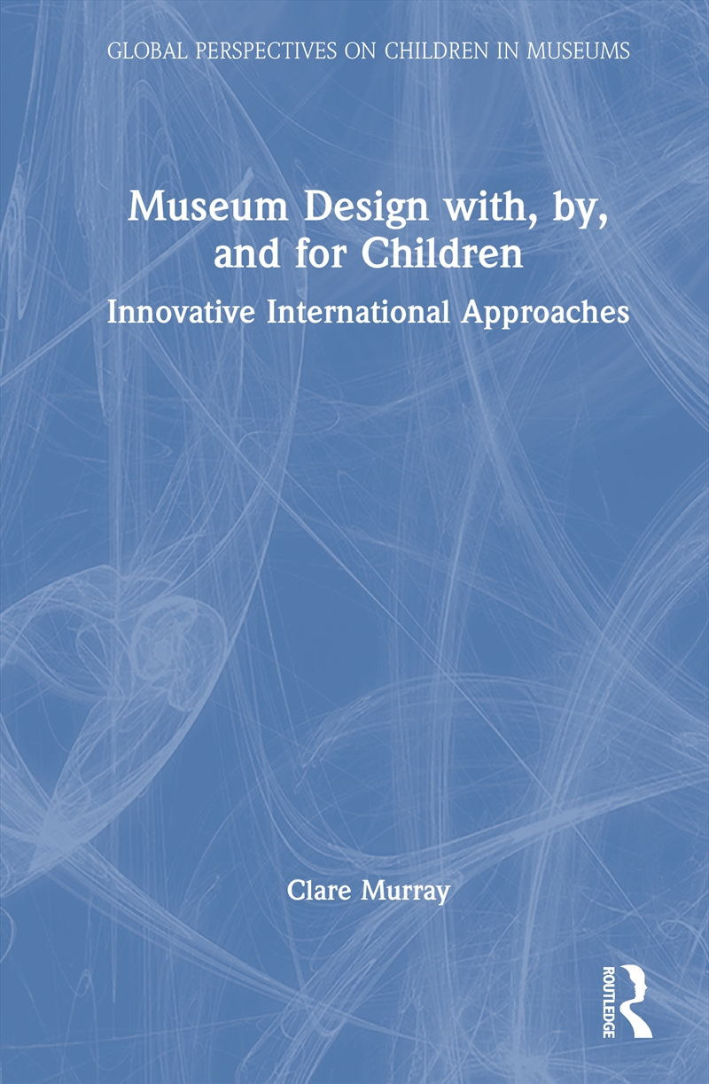 Museum Design With, By, And For Children Innovative International Approaches/Product Detail/Art