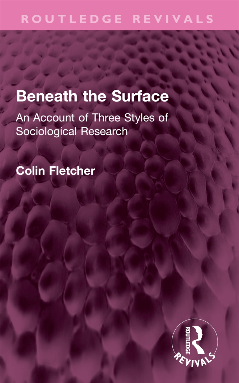 Beneath The Surface An Account Of Three Styles Of Sociological Research/Product Detail/Politics & Government