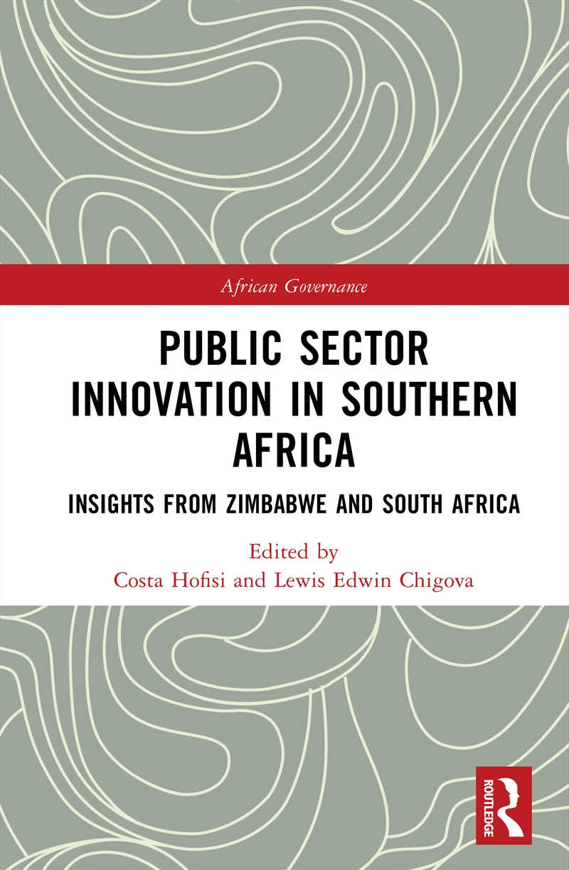Public Sector Innovation In Southern Africa Insights From Zimbabwe And South Africa/Product Detail/Politics & Government