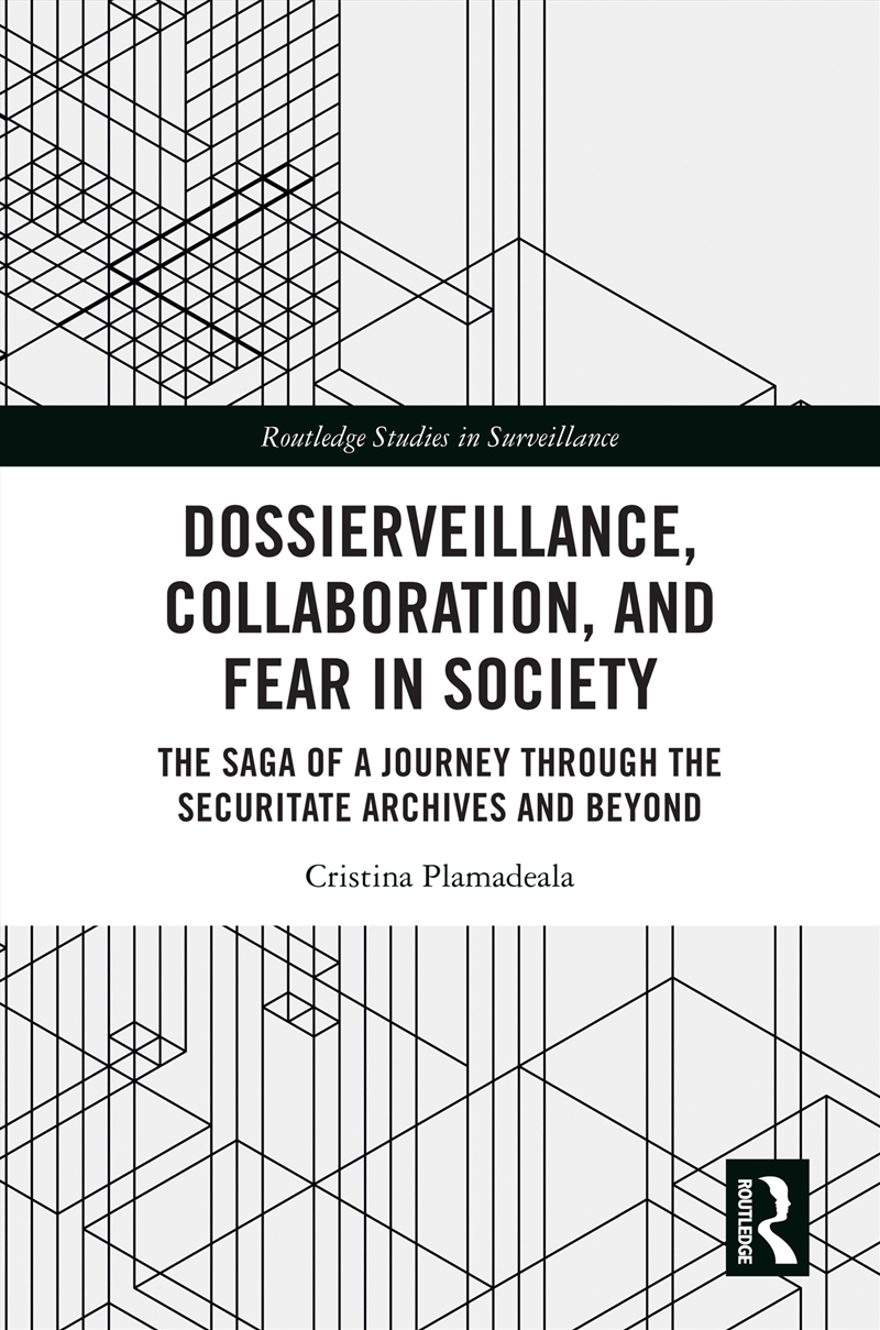 Dossierveillance, Collaboration, And Fear In Society The Saga Of A Journey Through The Securitate Ar/Product Detail/Politics & Government