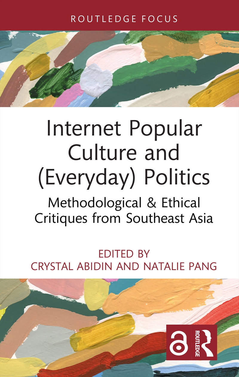 Internet Popular Culture And (Everyday) Politics Methodological & Ethical Critiques From Southeast A/Product Detail/Politics & Government
