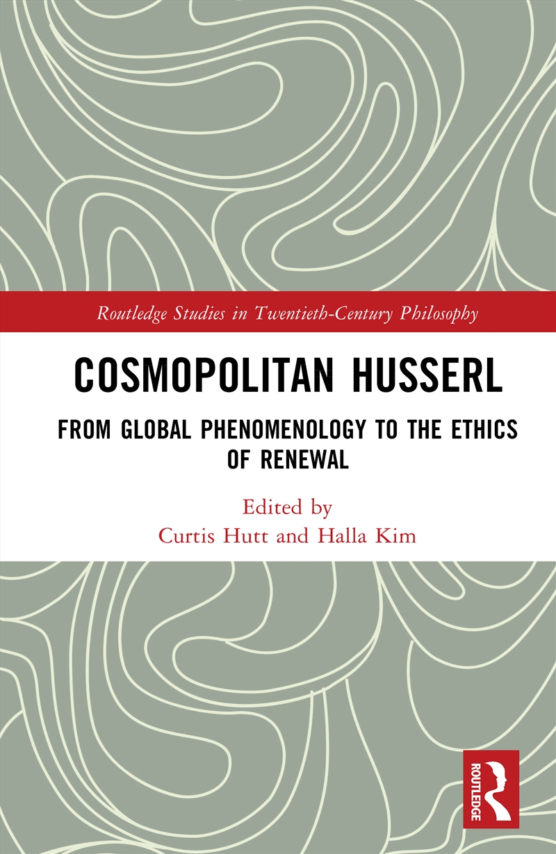Cosmopolitan Husserl From Global Phenomenology To The Ethics Of Renewal/Product Detail/Reading