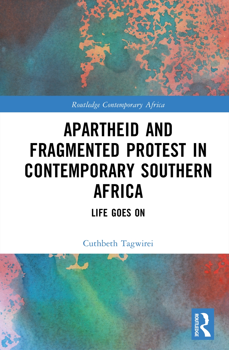 Apartheid And Fragmented Protest In Contemporary Southern Africa Life Goes On/Product Detail/Politics & Government
