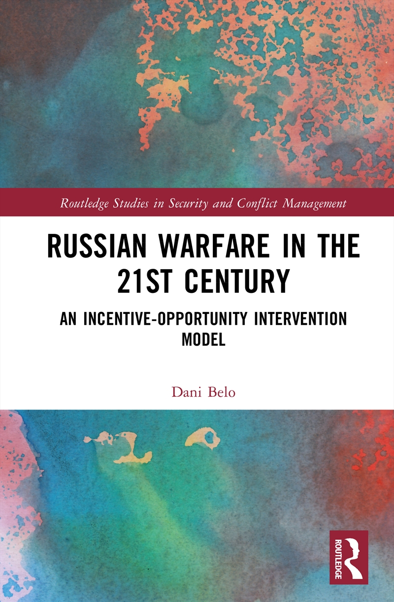 Russian Warfare In The 21st Century An Incentive-Opportunity Intervention Model/Product Detail/Politics & Government