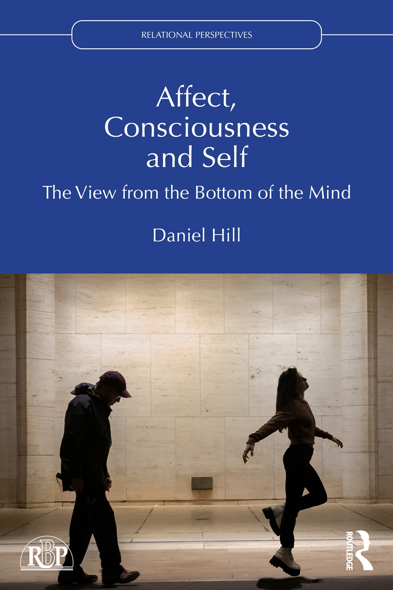 Affect, Consciousness And Self The View From The Bottom Of The Mind/Product Detail/Psychology