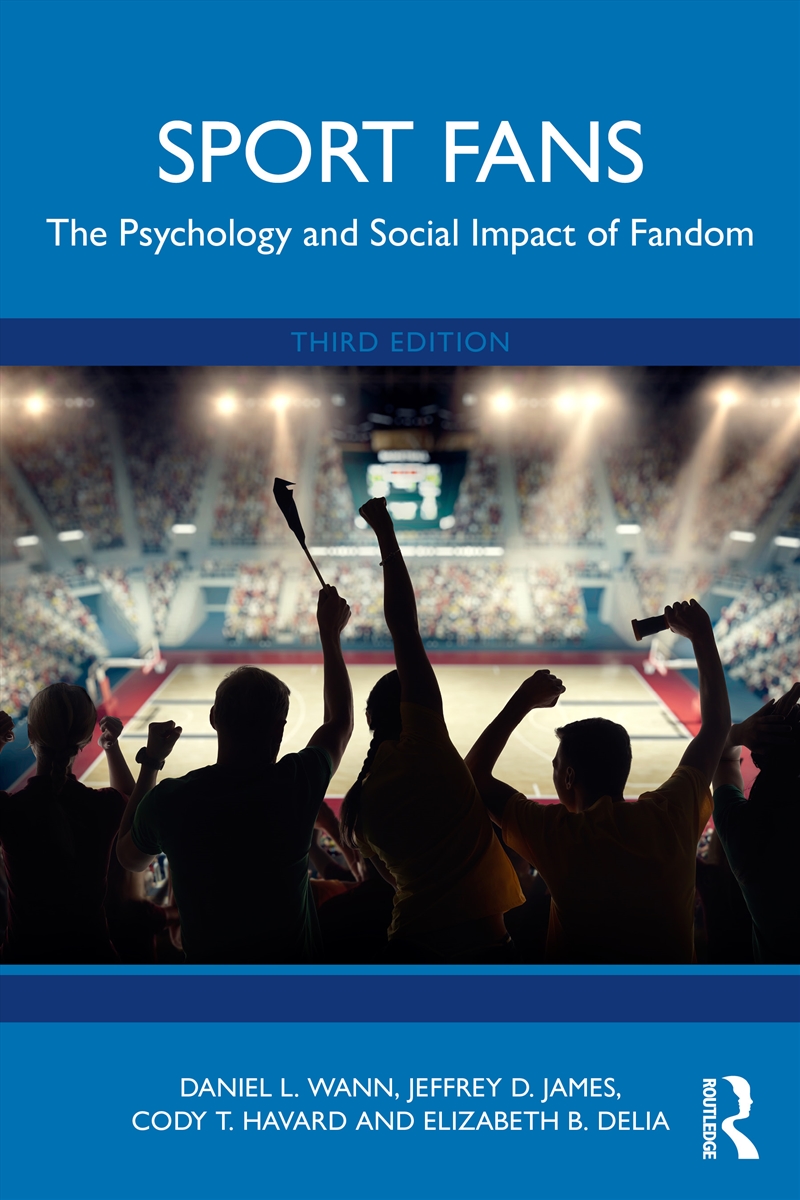 Sport Fans The Psychology And Social Impact Of Fandom/Product Detail/Psychology