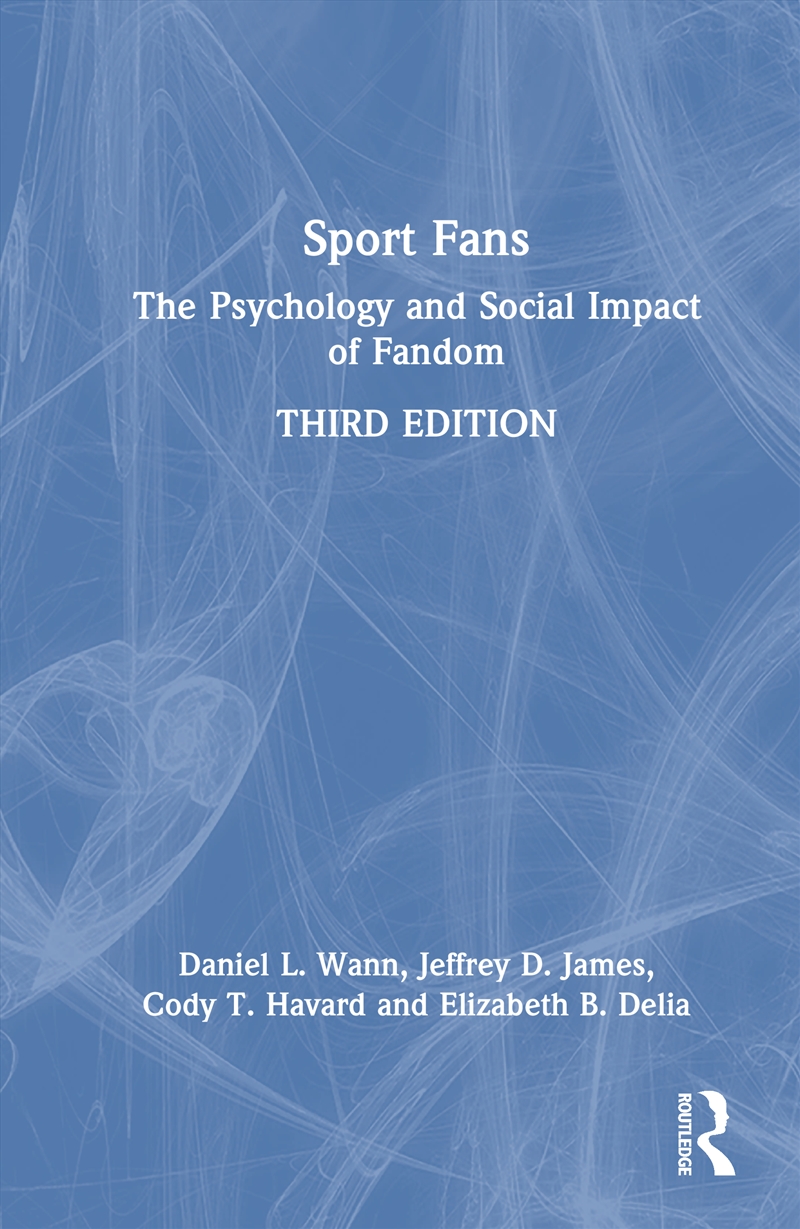 Sport Fans The Psychology And Social Impact Of Fandom/Product Detail/Psychology
