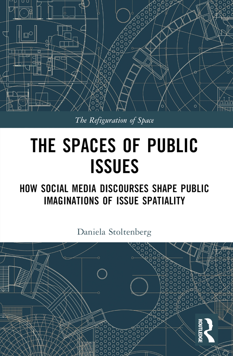 Spaces Of Public Issues How Social Media Discourses Shape Public Imaginations Of Issue Spatiality/Product Detail/Politics & Government