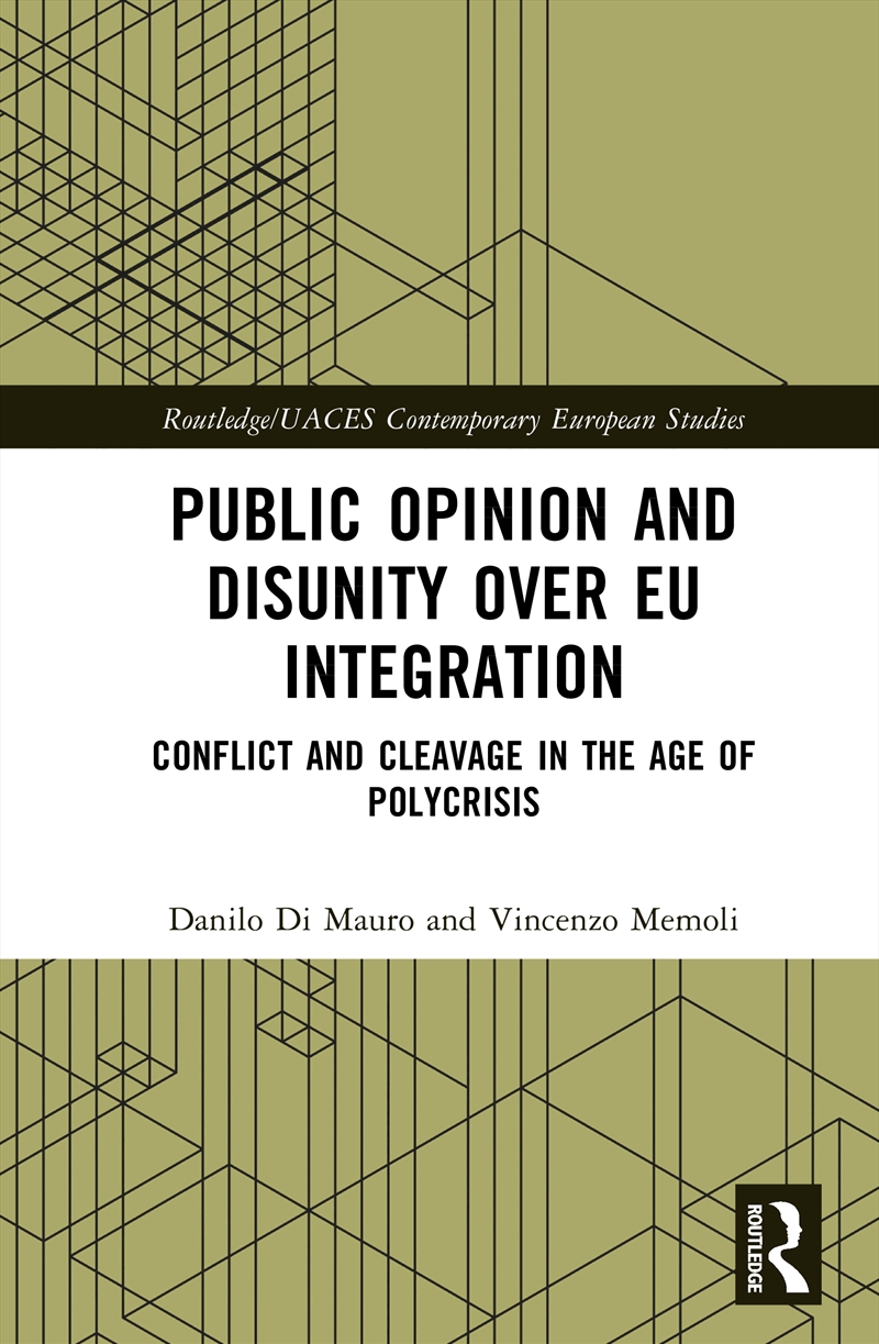 Public Opinion And Disunity Over Eu Integration Conflict And Cleavage In The Age Of Polycrisis/Product Detail/Politics & Government