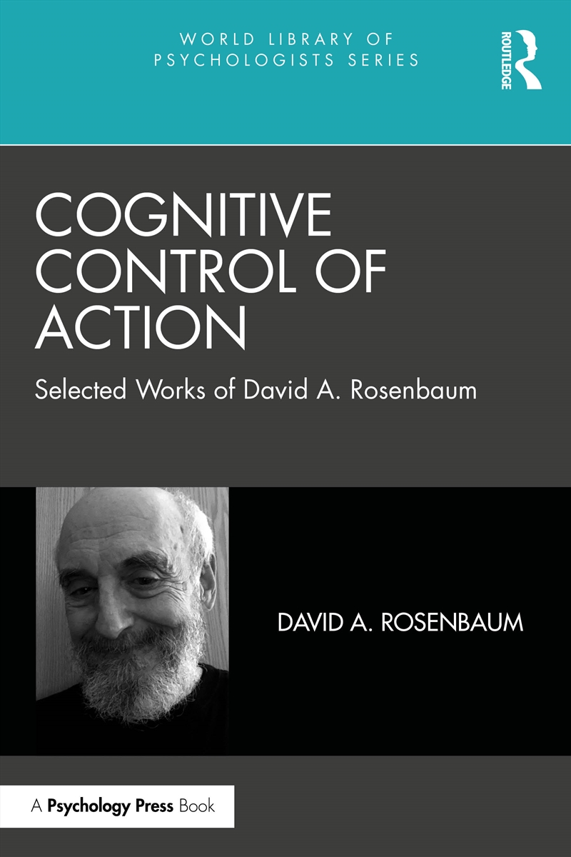 Cognitive Control Of Action Selected Works Of David A. Rosenbaum/Product Detail/Psychology
