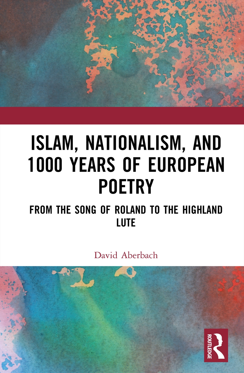 Islam, Nationalism, And 1000 Years Of European Poetry From The Song Of Roland To The Highland Lute/Product Detail/Literature & Poetry
