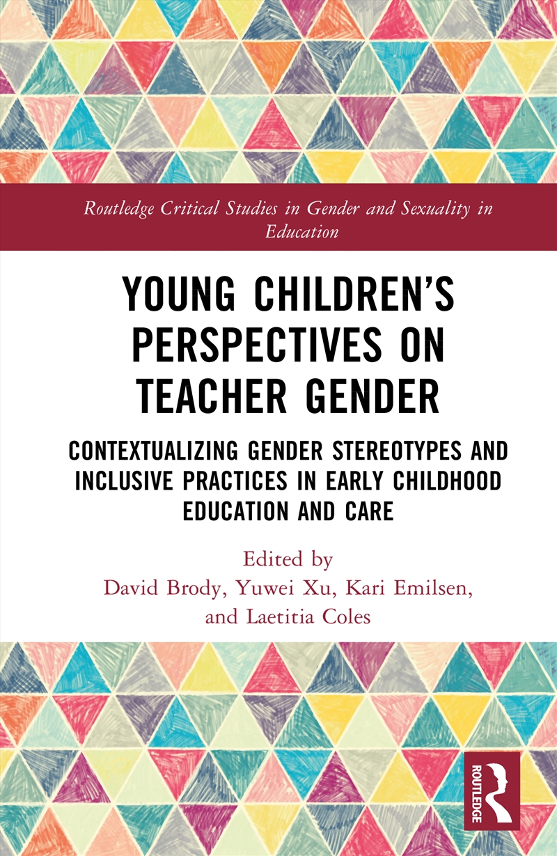 Young Children’S Perspectives On Teacher Gender Contextualizing Gender Stereotypes And Inclusive Pra/Product Detail/Teaching