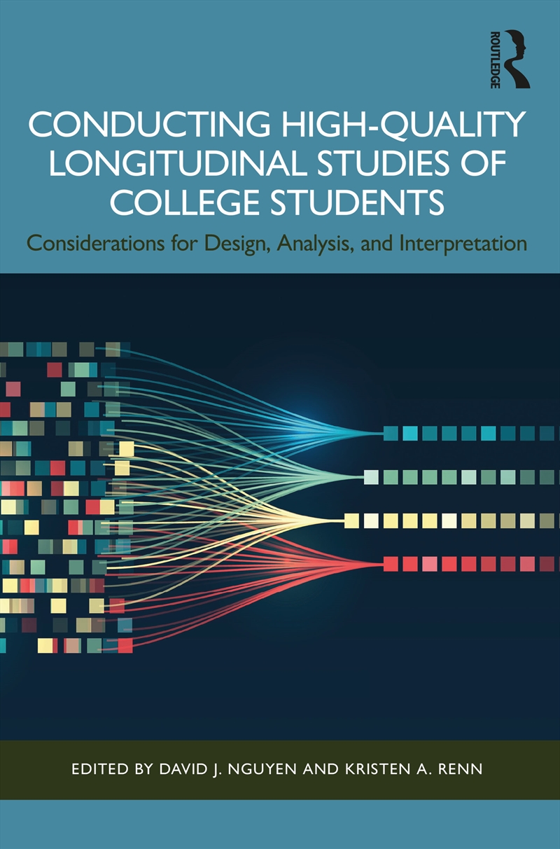 Conducting High-Quality Longitudinal Studies Of College Students Considerations For Design, Analysis/Product Detail/Teaching