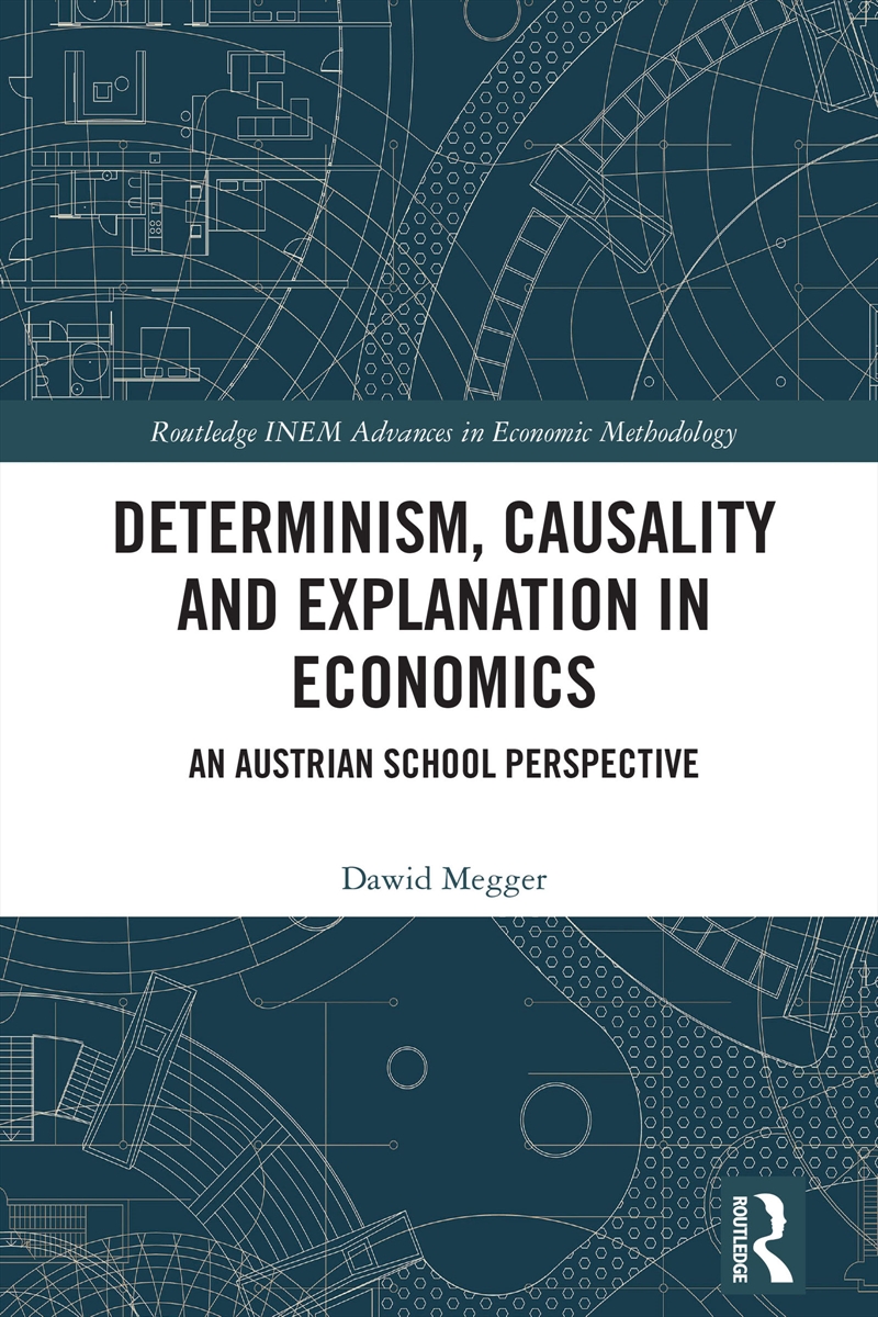 Determinism, Causality And Explanation In Economics An Austrian School Perspective/Product Detail/Business Leadership & Management