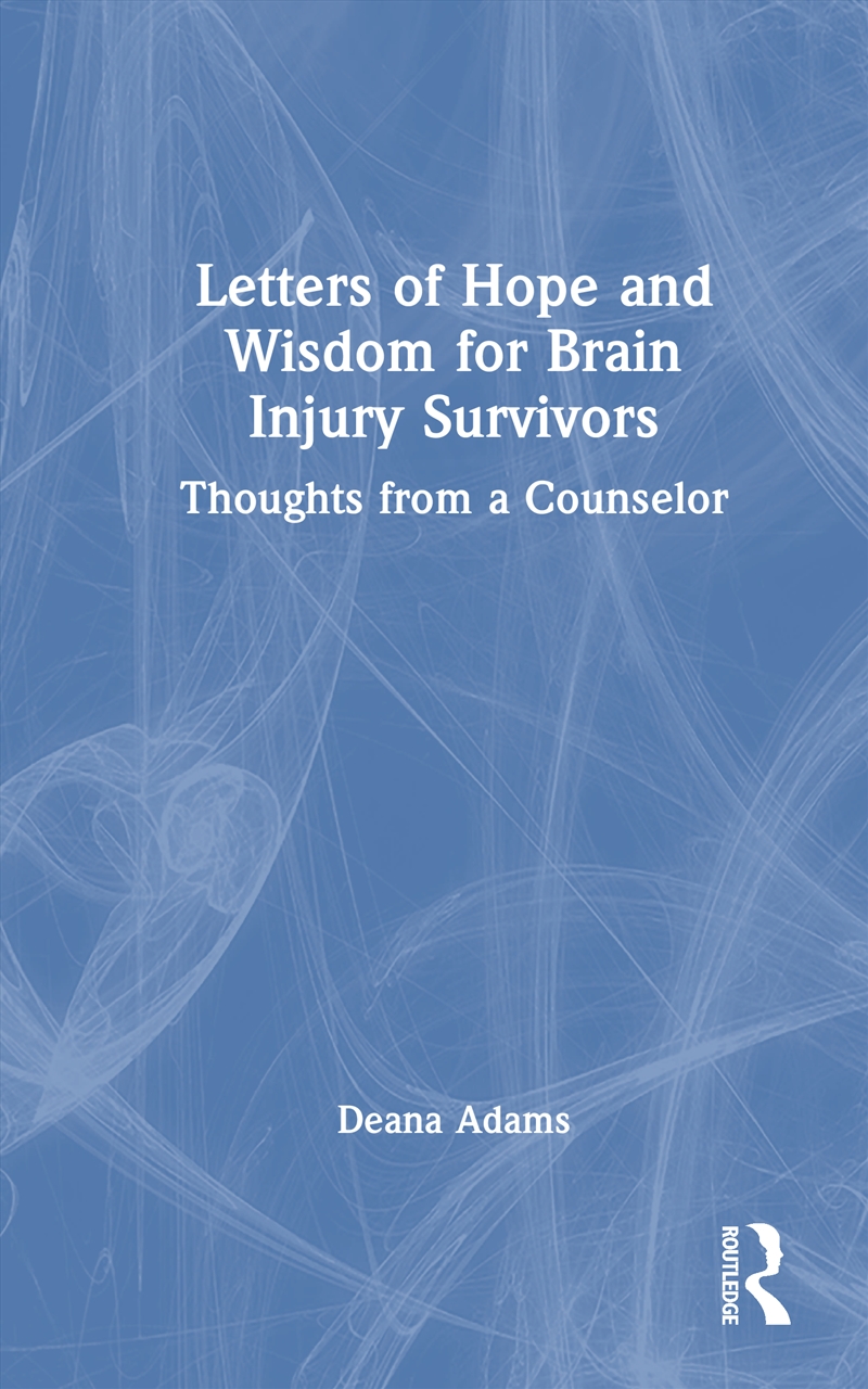 Letters Of Hope And Wisdom For Brain Injury Survivors Thoughts From A Counselor/Product Detail/Religion & Beliefs