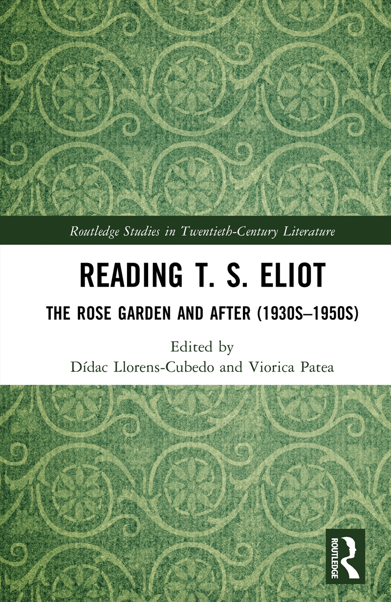 Reading T. S. Eliot The Rose Garden And After (1930S–1950S)/Product Detail/Literature & Poetry