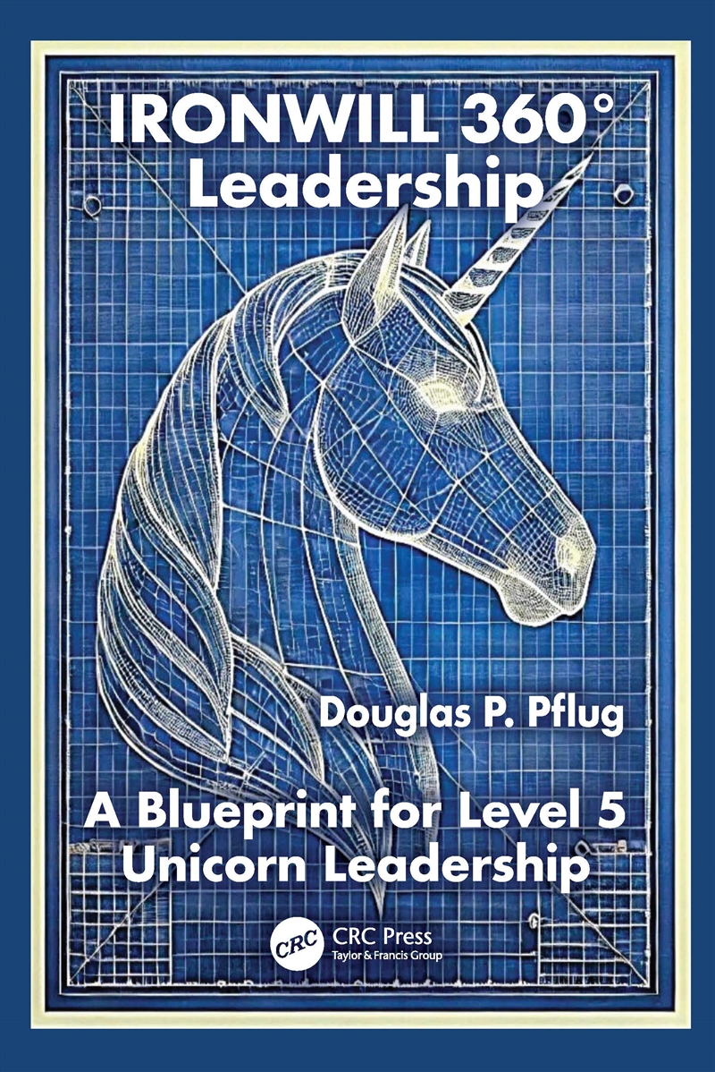 Ironwill 360° Leadership A Blueprint For Level 5 Unicorn Leadership/Product Detail/Business Leadership & Management