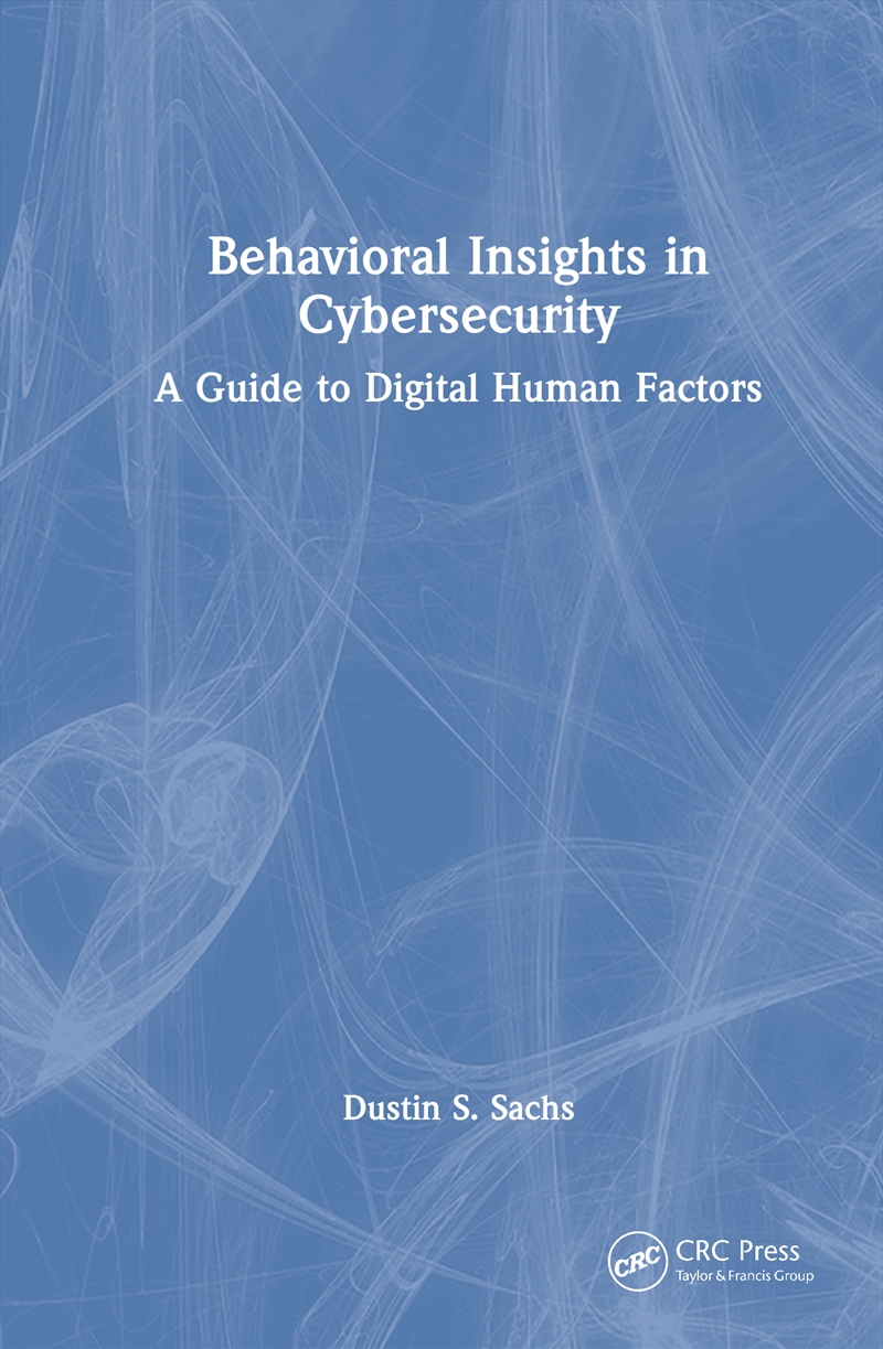 Behavioral Insights In Cybersecurity A Guide To Digital Human Factors/Product Detail/Reading