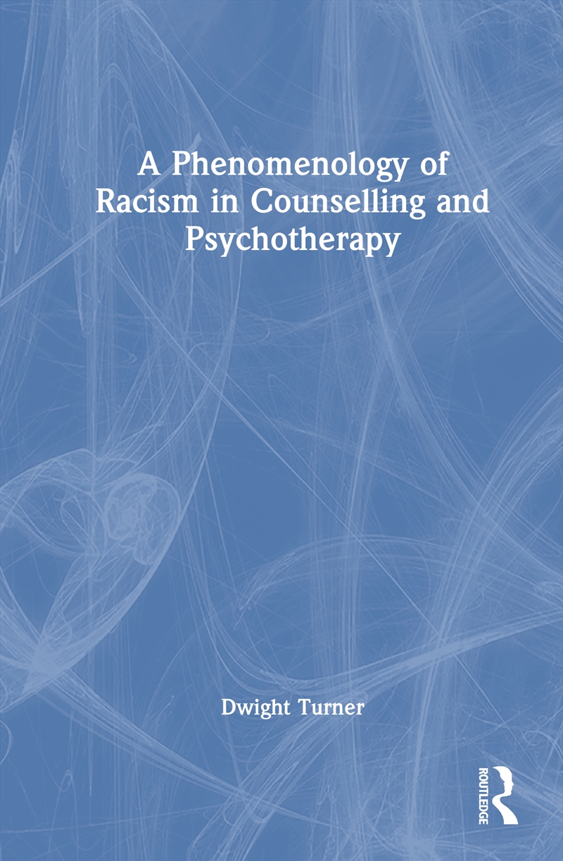 Phenomenology Of Racism In Counselling And Psychotherapy/Product Detail/Psychology