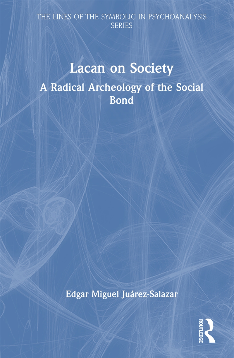 Lacan On Society A Radical Archeology Of The Social Bond/Product Detail/Reading