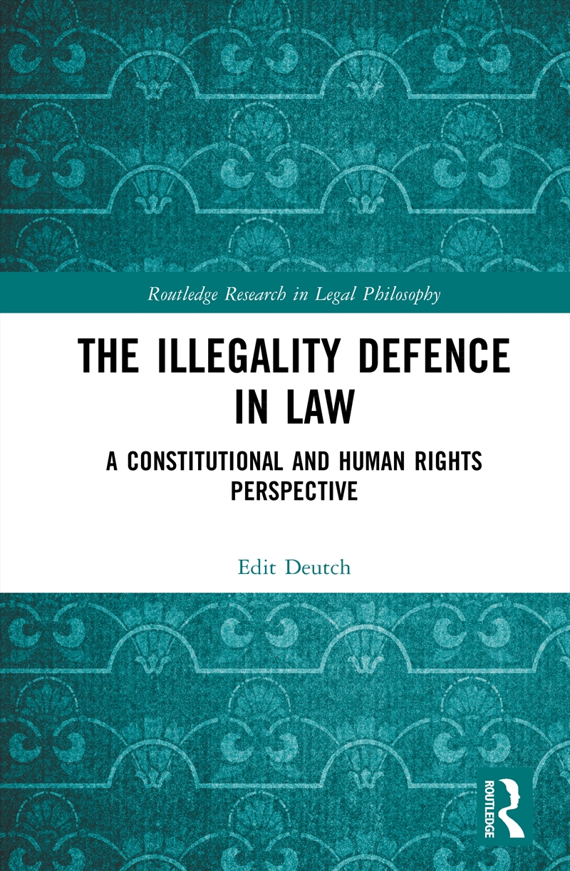 Illegality Defence In Law A Constitutional And Human Rights Perspective/Product Detail/Law