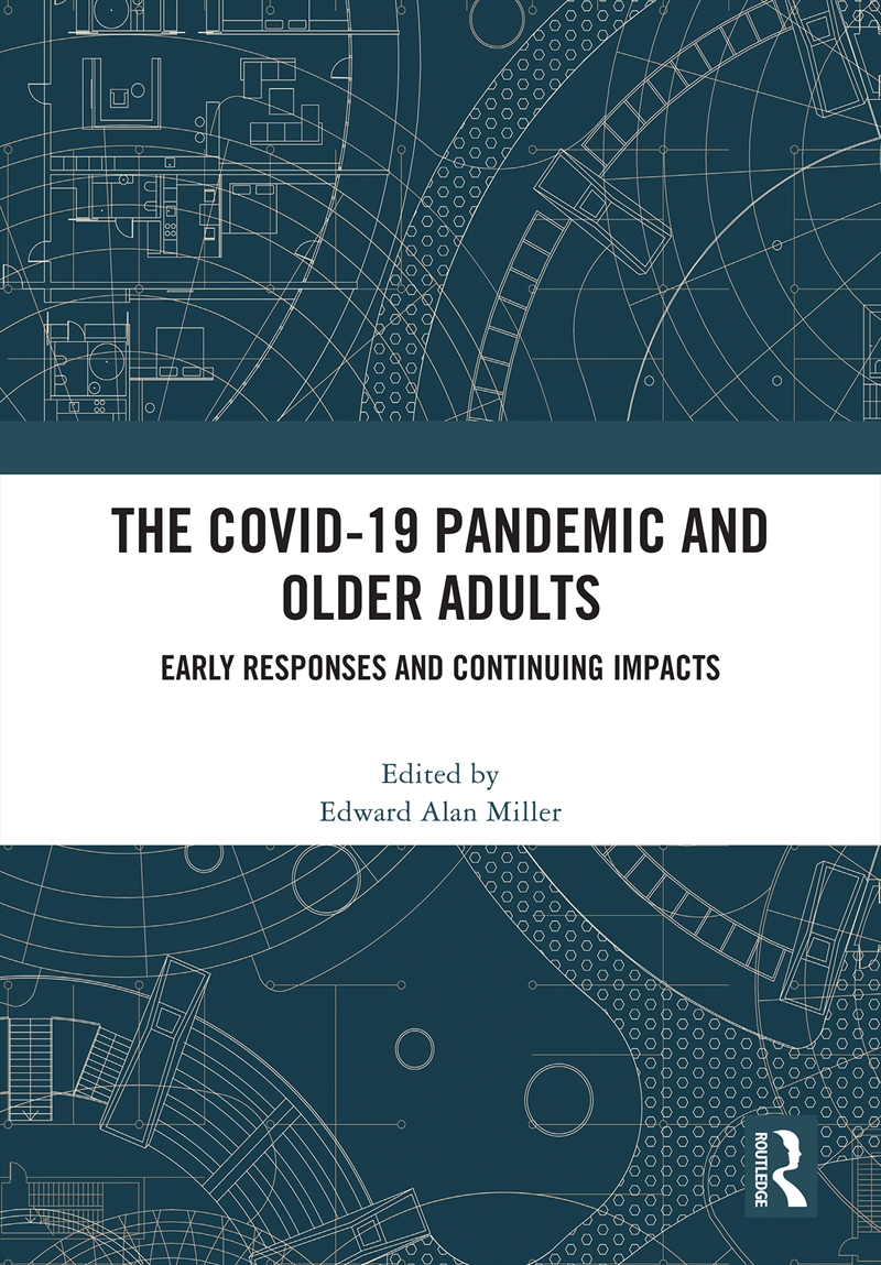 Covid-19 Pandemic And Older Adults Early Responses And Continuing Impacts/Product Detail/Politics & Government