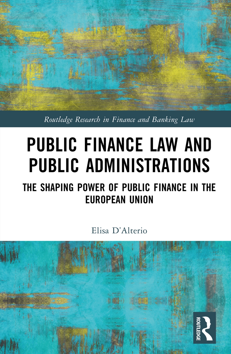 Public Finance Law And Public Administrations The Shaping Power Of Public Finance In The European Un/Product Detail/Law