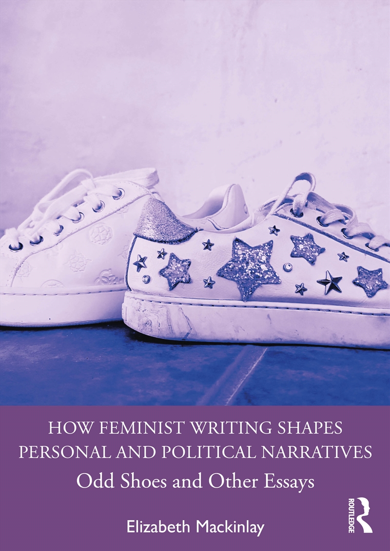 How Feminist Writing Shapes Personal And Political Narratives Odd Shoes And Other Essays/Product Detail/Politics & Government
