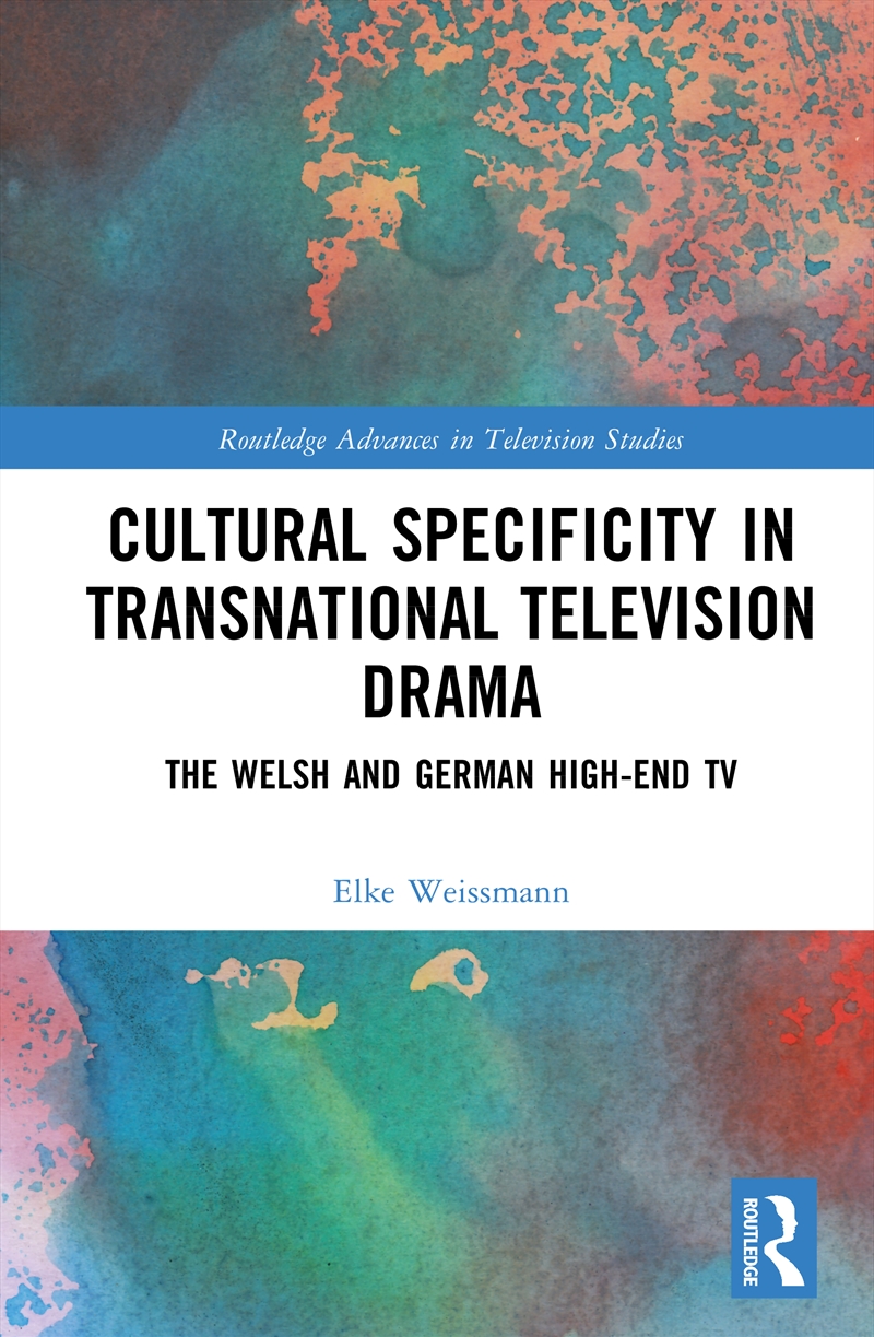 Cultural Specificity In Transnational Television Drama Welsh And German High-End Tv/Product Detail/Politics & Government