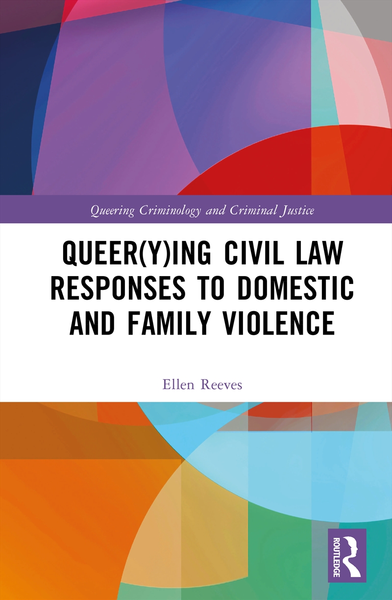 Queer(Y)Ing Civil Law Responses To Domestic And Family Violence/Product Detail/Politics & Government