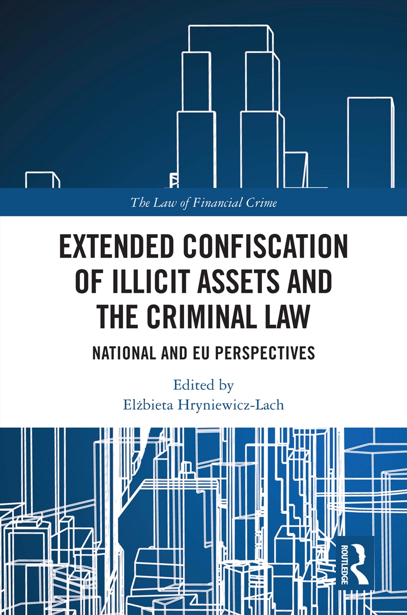 Extended Confiscation Of Illicit Assets And The Criminal Law National And Eu Perspectives/Product Detail/Law