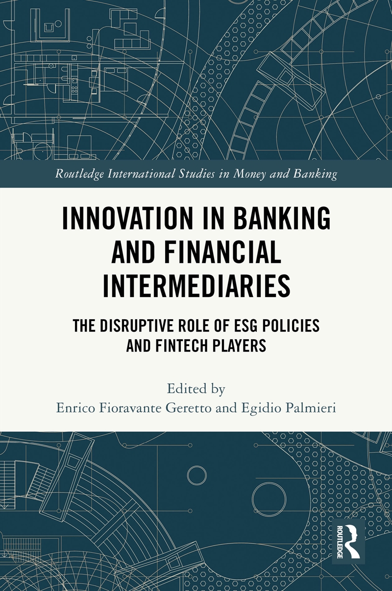 Innovation In Banking And Financial Intermediaries The Disruptive Role Of Esg Policies And Fintech P/Product Detail/Business Leadership & Management