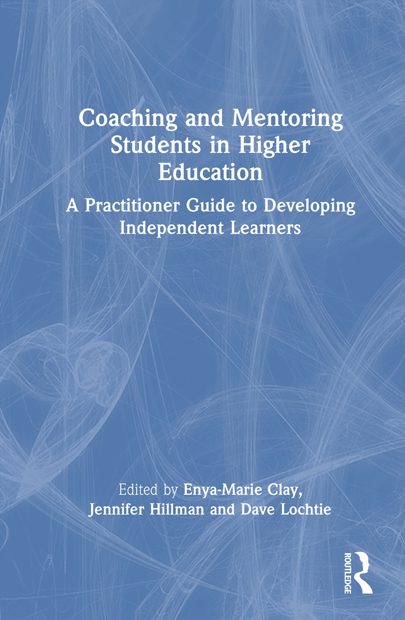 Coaching And Mentoring Students In Higher Education A Practitioner Guide To Developing Independent L/Product Detail/Teaching