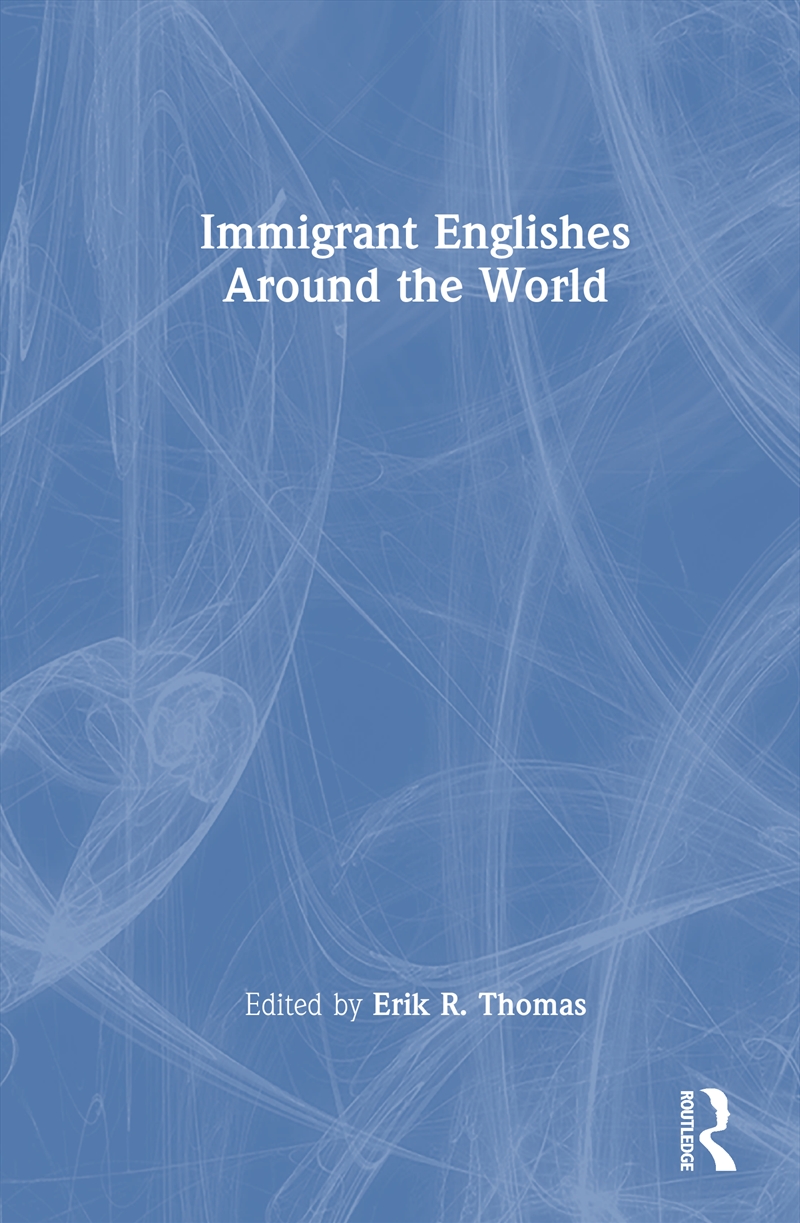 Immigrant Englishes Around The World/Product Detail/Language & Linguistics