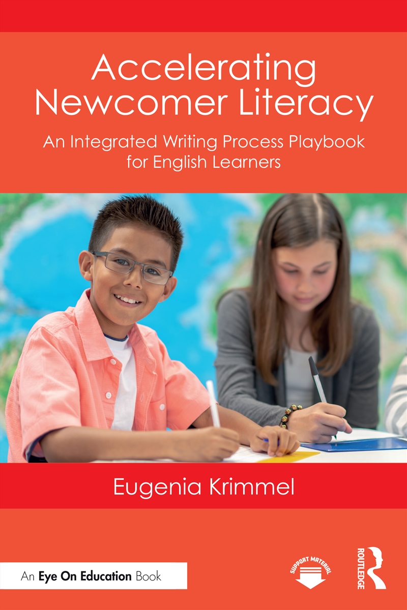 Accelerating Newcomer Literacy An Integrated Writing Process Playbook For English Learners/Product Detail/Language & Linguistics