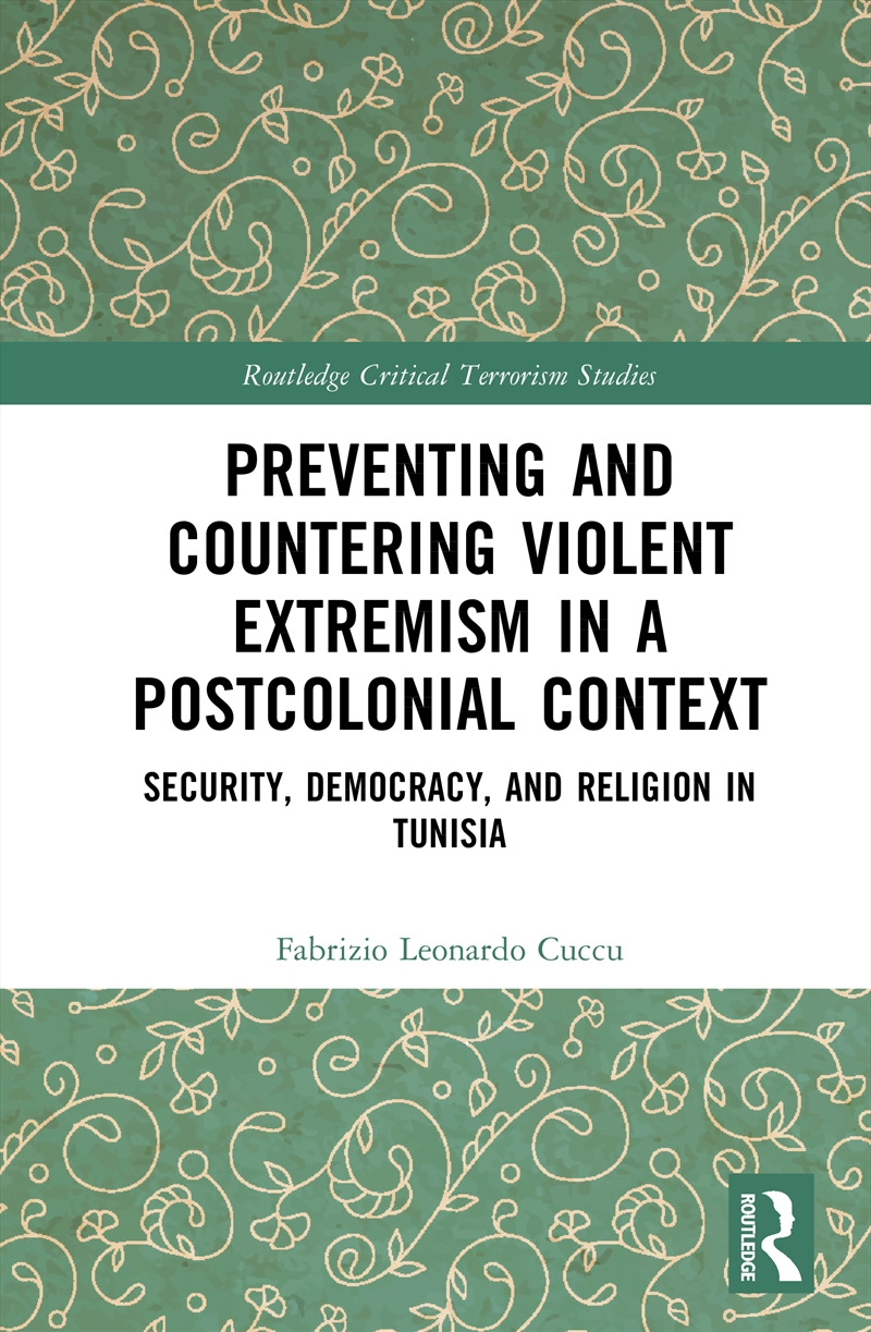 Preventing And Countering Violent Extremism In A Postcolonial Context Security, Democracy, And Relig/Product Detail/Politics & Government