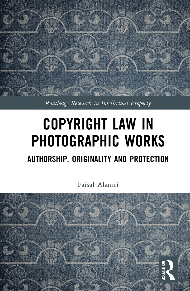 Copyright Law In Photographic Works Authorship, Originality And Protection/Product Detail/Law
