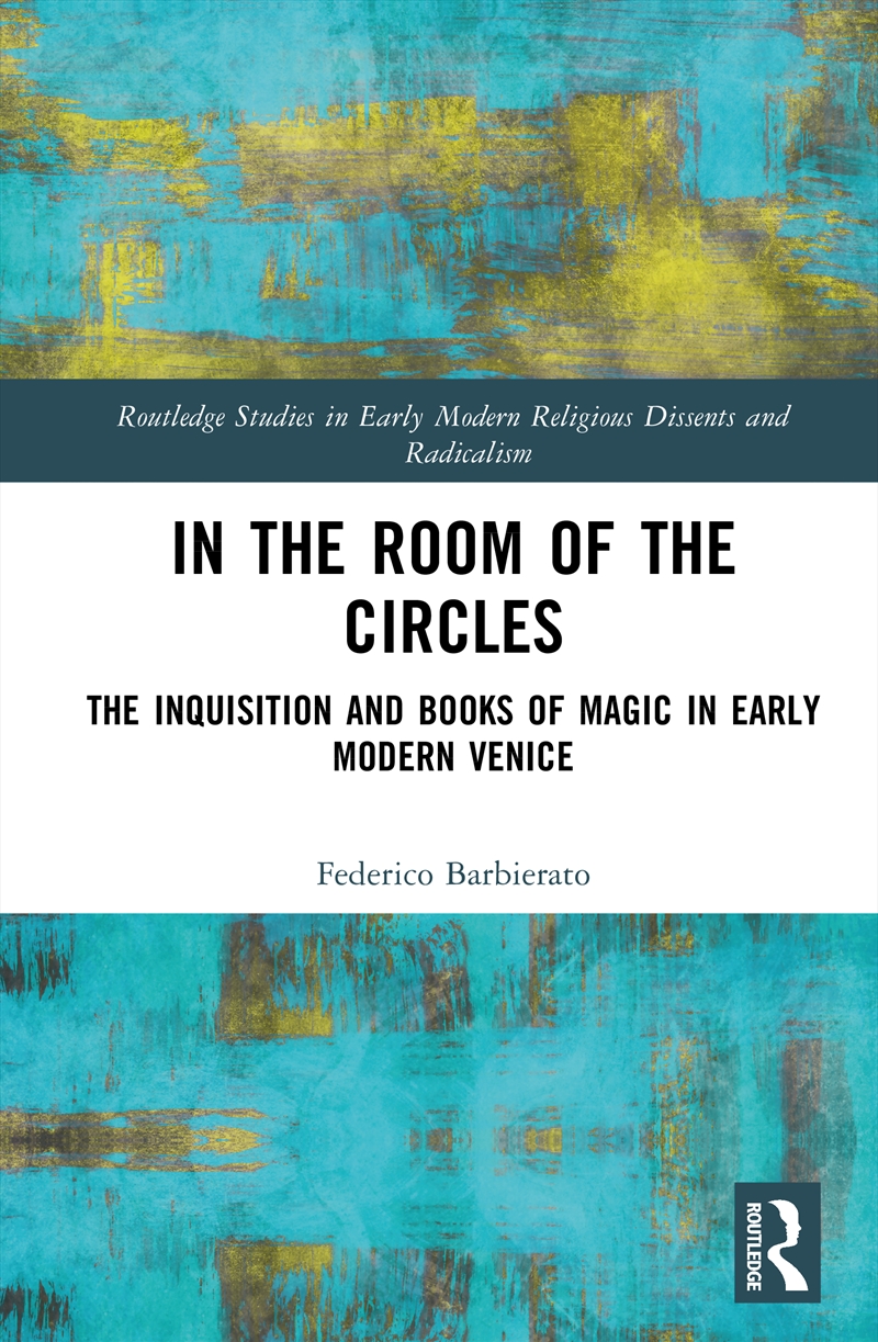 In The Room Of The Circles The Inquisition And Books Of Magic In Early Modern Venice/Product Detail/History