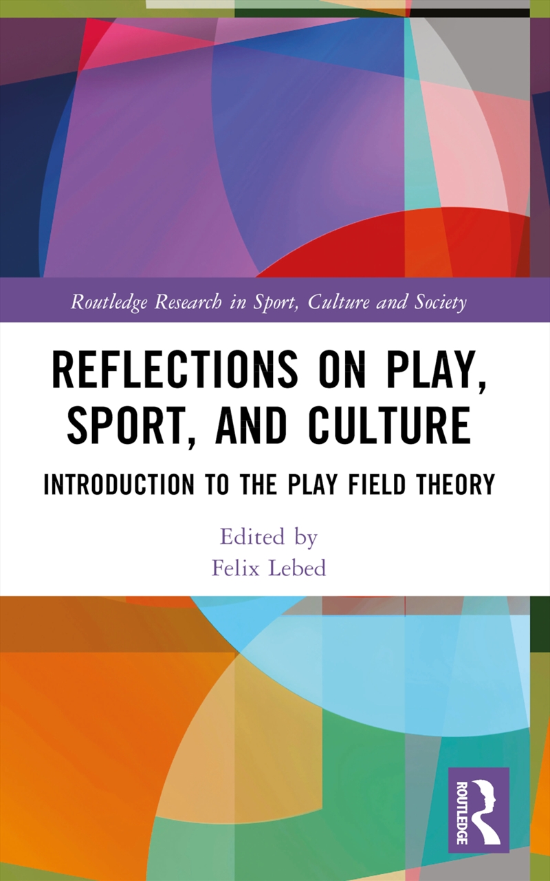 Reflections On Play, Sport, And Culture Introduction To The Play Field Theory/Product Detail/Sport & Recreation