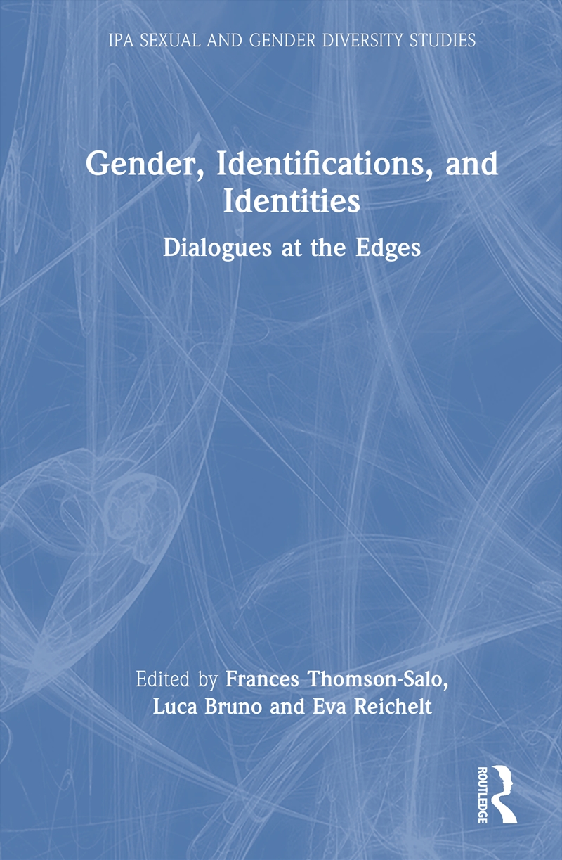 Gender, Identifications, And Identities Dialogues At The Edges/Product Detail/Psychology