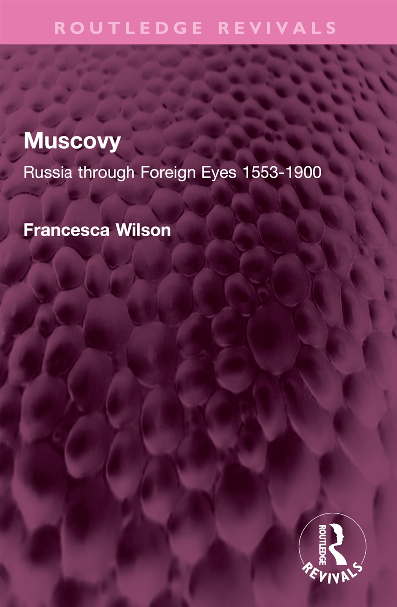 Muscovy Russia Through Foreign Eyes 1553-1900/Product Detail/History