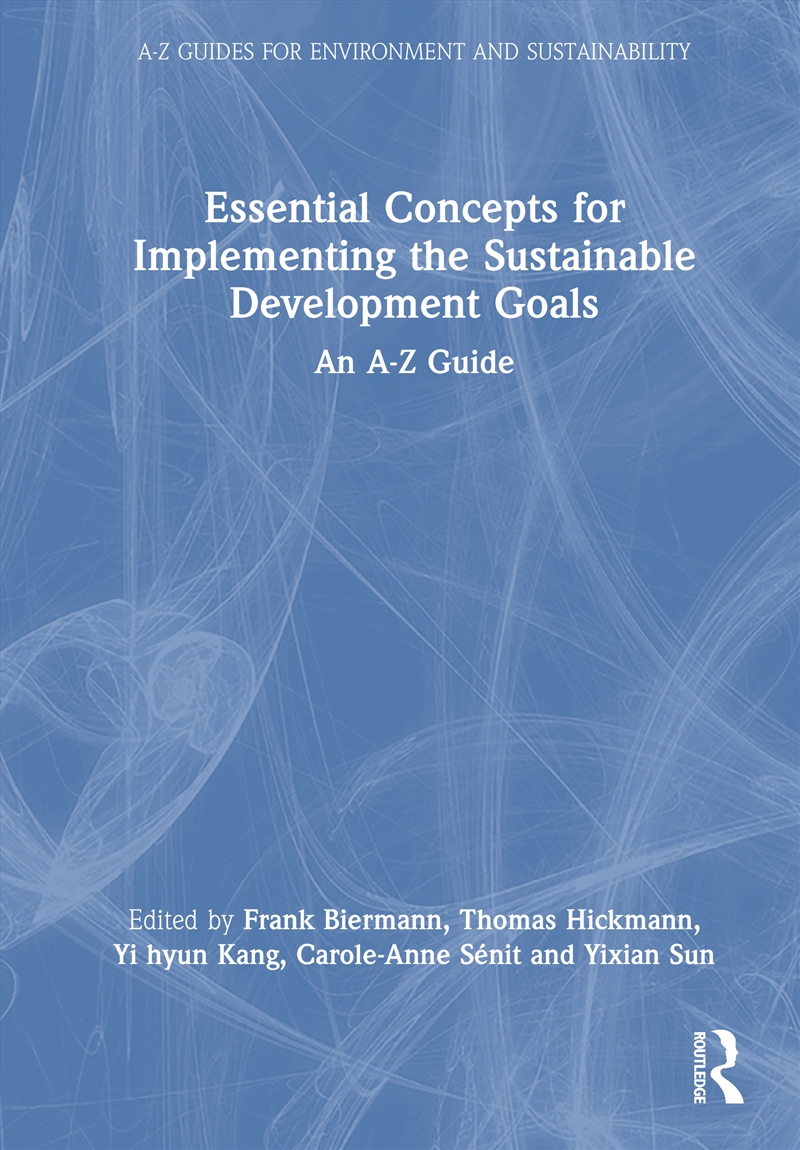 Essential Concepts For Implementing The Sustainable Development Goals An A-Z Guide/Product Detail/Business Leadership & Management