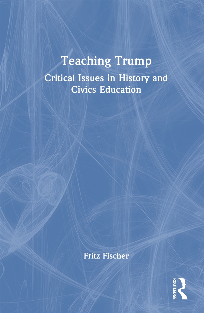 Teaching Trump Critical Issues In History And Civics Education/Product Detail/Teaching