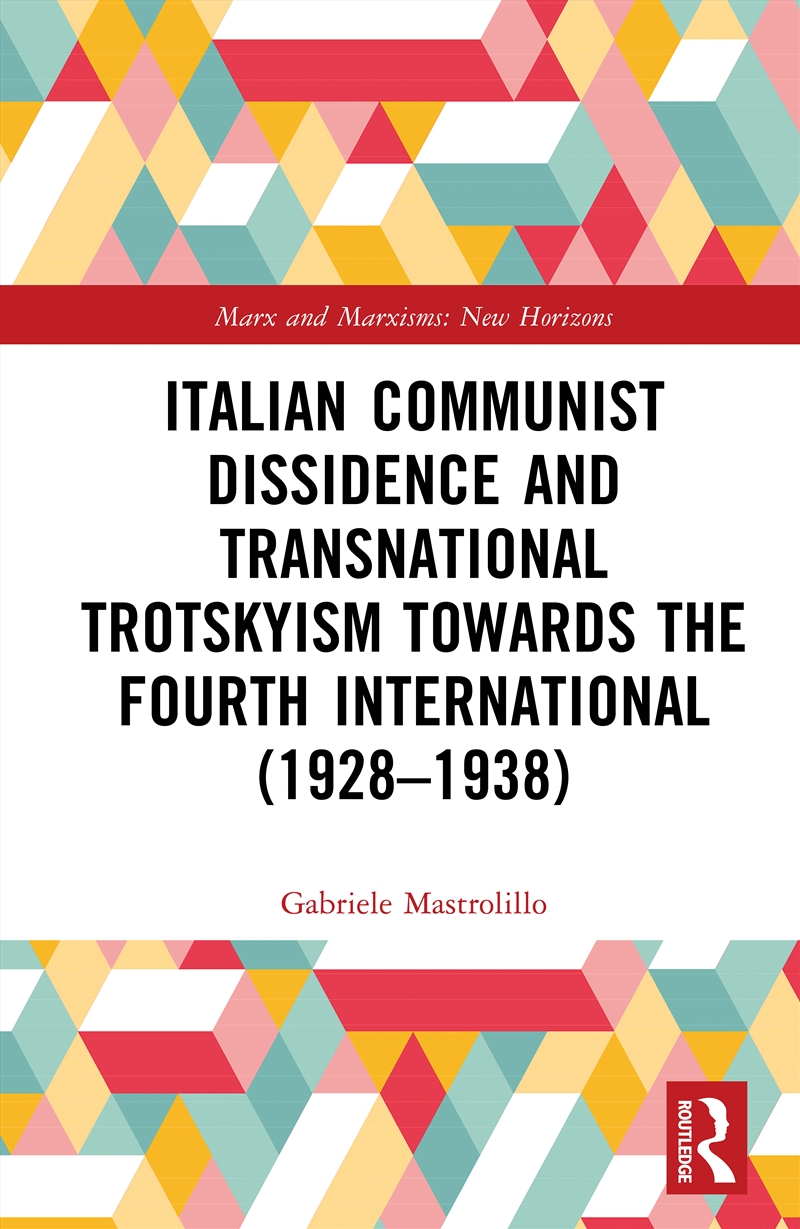 Italian Communist Dissidence And Transnational Trotskyism Towards The Fourth International (1928–193/Product Detail/Politics & Government