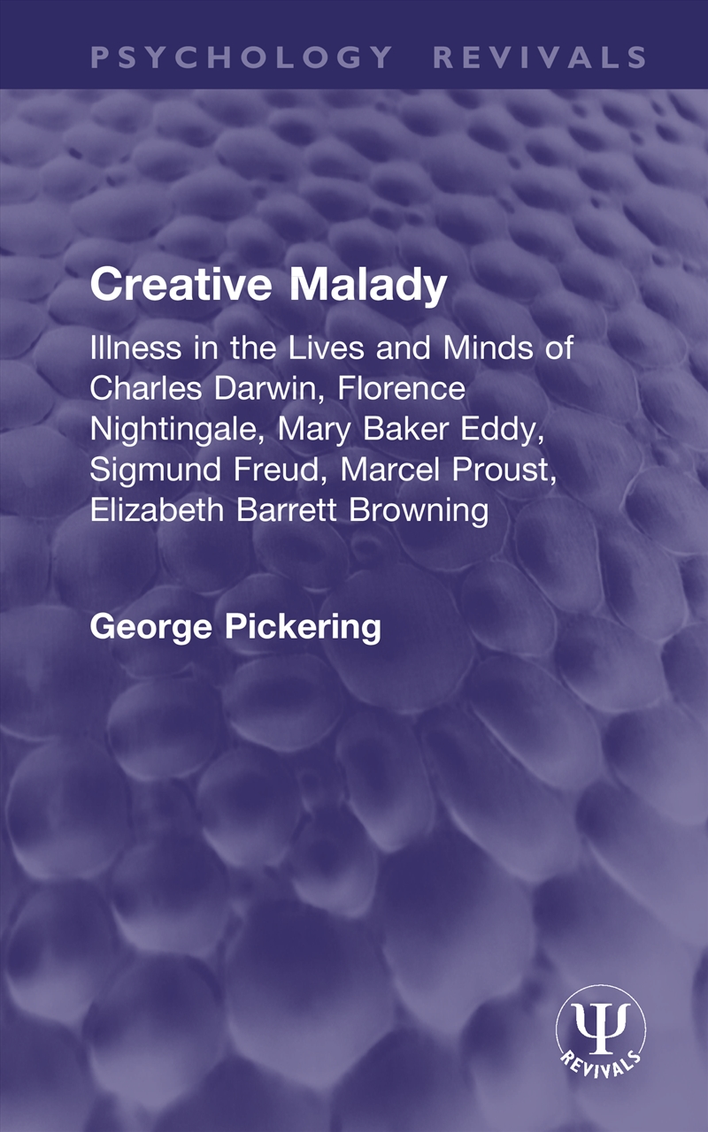Creative Malady Illness In The Lives And Minds Of Charles Darwin, Florence Nightingale, Mary Baker E/Product Detail/Psychology