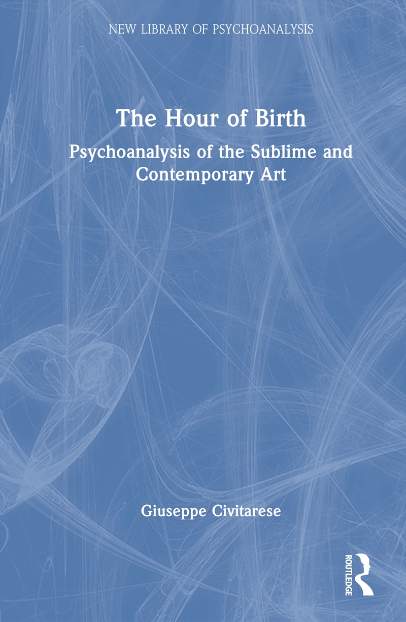 Hour Of Birth Psychoanalysis Of The Sublime And Contemporary Art/Product Detail/Psychology
