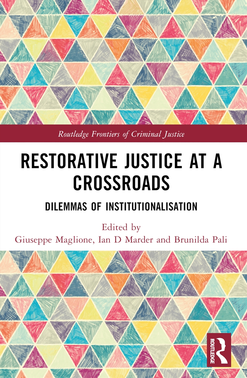 Restorative Justice At A Crossroads Dilemmas Of Institutionalisation/Product Detail/Politics & Government
