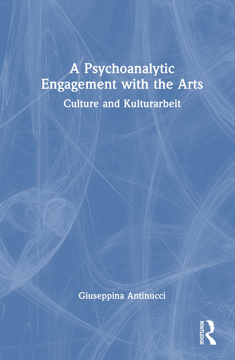 Psychoanalytic Engagement With The Arts Culture And Kulturarbeit/Product Detail/Psychology