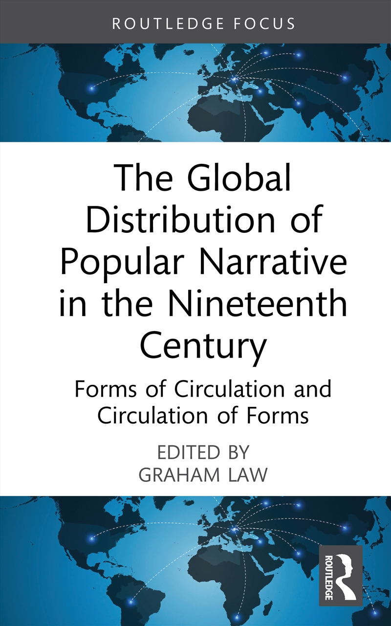 Global Distribution Of Popular Narrative In The Nineteenth Century Forms Of Circulation And Circulat/Product Detail/Literature & Poetry