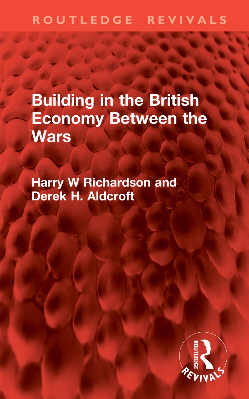 Building In The British Economy Between The Wars/Product Detail/Business Leadership & Management